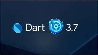 Dart 3.7 Released