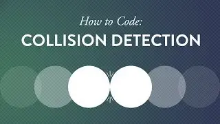 How to Code: Collision Detection