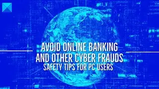 Avoid online banking and other cyber frauds – Safety Tips for PC users