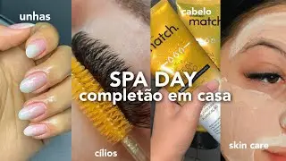 SPA DAY COMPLETAO | unhas, cílios, cabelo, skin care etc…