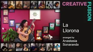 La Llorona (2021 Creative Fusion - Anastasia Sonaranda)