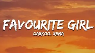 Darkoo, Rema - Favourite Girl (Lyrics)