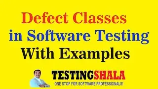 defect classes in software testing with detailed examples | testingshala