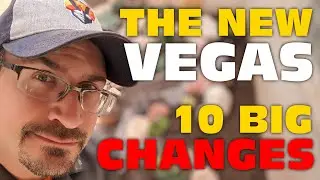 10 HUGE Changes to the New Las Vegas Experience - I think We Will LIKE These too!