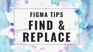 Find & Replace option in Figma | Figma tips EP - 3