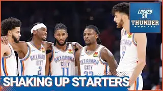 Should the Thunder keep Changing their Starters? Hills We are Willing to Die on