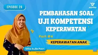 PEMBAHASAN SOAL UKOM KEPERAWATAN (Episode 26 I KEPERAWATAN ANAK - PART 4)