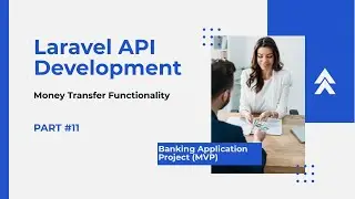 Money Transfer Functionality - Laravel Banking Application API (MVP)(Part 11)