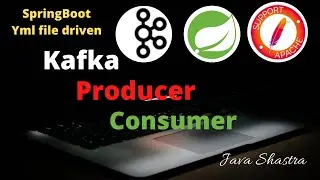 Kafka Producer Consumer with Spring boot yml file driven