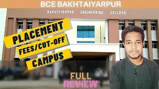 BCE Bakhtiyarpur College of Engineering Full Review | Placement | Cut-Off | Total Fee | Campus, Rank