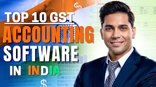 Top 10 GST Accounting Software in 🇮🇳  India 2024: Best Picks for Small Businesses