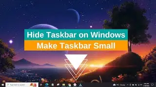 How To Hide Taskbar on Windows 10 | How to Make Taskbar Small | techEavor