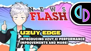 UZUY EDGE - INTRODUCING UZUY X! PERFORMANCE IMPROVEMENTS AND MORE! ALL YOU NEED TO KNOW!