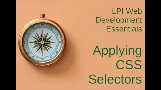 Applying CSS Selectors - LPI Web Development Essentials Study Guide