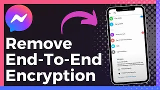 How To Remove End To End Encryption In Messenger (Easy)