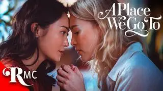 A Place We Go To | Full Romance Drama Movie | LGBTQ | Free HD Romantic Lesbian Film | RMC