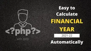 Easy to Calculate Financial Year by using php (@dp)