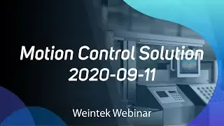 Weintek Webinar 2020-09-11: Motion Control Solution