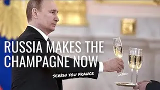 RUSSIA CLAIMS CHAMPAGNE - France Is OUTRAGED By New Putin Law