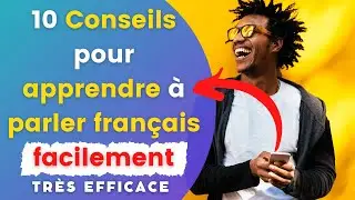 10 conseils pour apprendre à parler français facilement (très efficace)