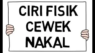 Ciri Fisik Cewek Nakal | Nomor 1 dan 7 Sangat Terlihat Jelas.