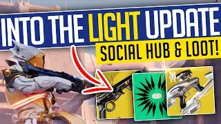 Destiny 2 | INTO THE LIGHT UPDATE! NEW Social Space, BRAVE Weapons, Bonus XP & More! - Season 23
