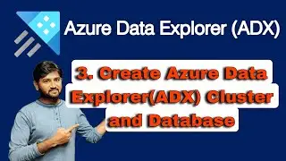 3. Create Azure Data Explorer cluster and database | #adx #azuredataexplorer #dataexplorer #azure