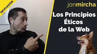 DEVflexiones 🤔 Los 12 Principios Éticos de la Web - jonmircha