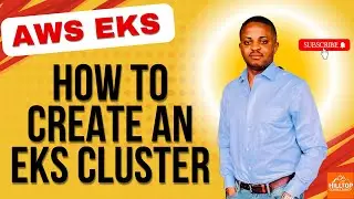 How to Create a Kubernetes Cluster on AWS EKS