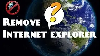 How to remove internet explorer from window 8