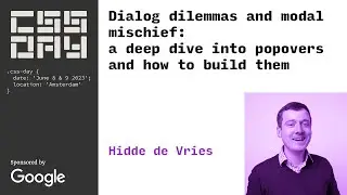 Dialog dilemmas and modal mischief: a deep dive into popovers | Hidde de Vries | CSS Day 2023