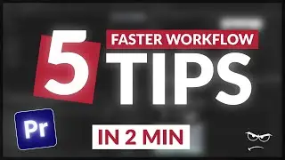 5 TIPS that will SPEED up your editing WORKFLOW | Premiere Pro