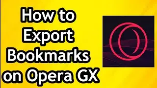 How to Export Bookmarks on Opera GX