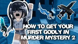 HOW TO GET YOUR FIRST GODLY ON MURDER MYSTERY 2 [TIPS AND TRICKS] (Roblox Murder Mystery Guide 2023)