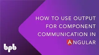 How to use Output for Component Communication in Angular