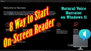 How to Enable Narrator Feature || 8 Ways to Activate Narrator Screen Reader in Windows 11