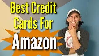 Best Credit Cards For Amazon