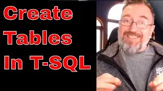 SQL Server Fundamentals #8: Create Table With T-SQL