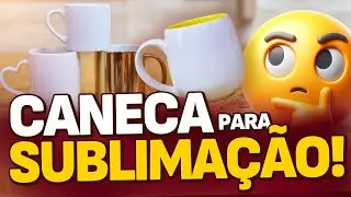 Canecas para Sublimação: Saiba como Escolher!