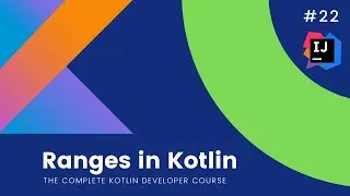 The Complete Kotlin Course #22- Ranges - Kotlin Tutorials  for Beginners