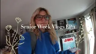 Senior Week Vlog EP:1