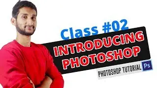 Adobe Photoshop CC Tutorial | introducing photoshop | Photoshop Bangla Tutorial - Class #02