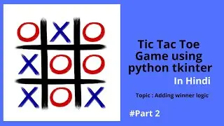 Tic Tac Toe / Cross and zeros game using Tkinter Python/ Part 2 / Python Projects / Dynamic Coding