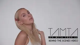 Tamta - Sex With Your Ex (Official Behind The Scenes Video)