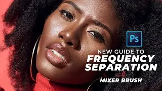 How to: Frequency Separation Retouching in Photoshop with Mixer Brush