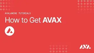 How to Get AVAX | Avalanche Tutorials