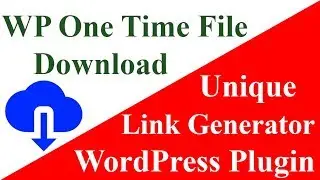 WP One Time File Download - Unique Link Generator WordPress Plugin