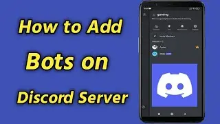 How to Add Bots on Discord Server | Add Bots to Your Discord Server