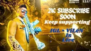 ROAD TO 2K SUBSCRIBE 😍 CHILL STREAM •JOIN WITH TEAMCODE @igl vilen