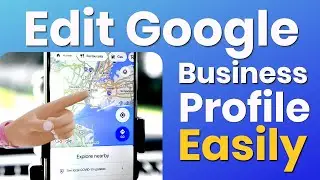 How to Edit Google Business Profile Like a Pro